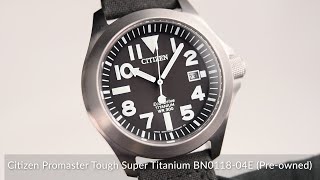 Citizen Promaster Tough Super Titanium BN011804E Preowned [upl. by Aned574]