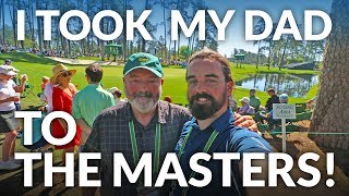 I TOOK MY DAD TO THE MASTERS  Life goal complete Augusta National Golf Club [upl. by Holleran]