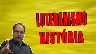 LUTERANISMO  HISTÓRIA [upl. by Sillyrama]