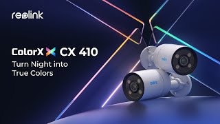 Turn Night into Day for Real  Introducing the Reolink CX410 the First ColorX Camera [upl. by Sharity]