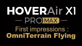 HOVERAir X1 ProMax  First impressions OmniTerrain Flying  Multiselection features Beta test [upl. by Bentley]