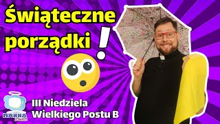 Oczyszczenie Świątyni  III Niedziela Wielkiego Postu B kazanie dla dzieci [upl. by Nired747]