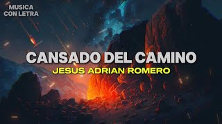 Cansado Del Camino  Jesús Adrián Romero LetraLyrics Sumérgeme [upl. by Haldi]