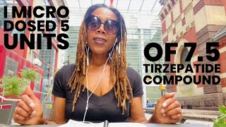 I Micro Dosed 5 units of 75 Tirzepatide Compound  Let me Explain [upl. by Nedi481]