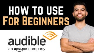 ✅ How To Use Audible For Beginners Full Guide [upl. by Eadrahs]