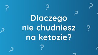 Dlaczego nie chudniesz na ketozie [upl. by Nonad]