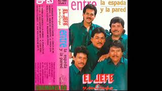 EL JEFE Y SU GRUPO quotENTRE LA ESPADA Y LA PAREDquot ÁLBUM COMPLETO DE 1991 CHEMANEL [upl. by Jayme737]