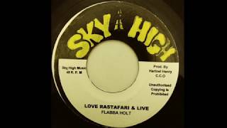 Flabba Holt– Love Rastafari amp Live amp Version Sky High 197 [upl. by Yra]