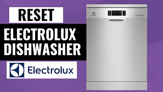 How To Reset Electrolux Dishwasher in 3 Easy Steps [upl. by Cornela]