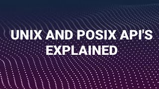 UNIX AND POSIX APIs EXPLAINED [upl. by Halladba312]