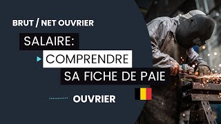 Salaire Comprendre la fiche de paie dun OUVRIER Belgique [upl. by Nyberg]