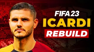 ICARDI KARİYERİNE YENİDEN BAŞLASAYDI NASIL OLURDU  FIFA 23 OYUNCU KARİYERİ REBUILD [upl. by Lavro]