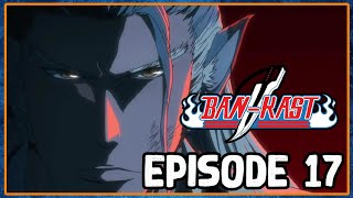 Bleach TYBW Ep17  quotHeart of Wolfquot Breakdown  BANKAST [upl. by Namzzaj]