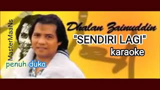 DAHLAN ZAINUDDIN SENDIRI LAGI karaoke m1 [upl. by Ahcsatan]