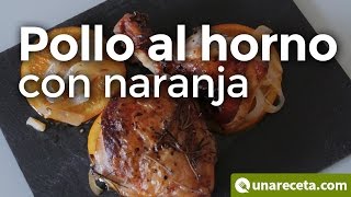 Pollo al horno con naranja ¡Receta paso a paso [upl. by Einnoc929]