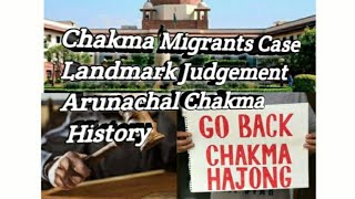 Chakma Migrants Case  Arunachal Chakma Hajong issue  Historical Judgement  Unsolved issu Part1 [upl. by Mackler]