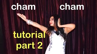 Cham Cham DANCE TUTORIAL PART 2 [upl. by Aloysia37]