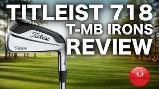 NEW TITLEIST TMB 718 IRONS REVIEWED [upl. by Rushing216]