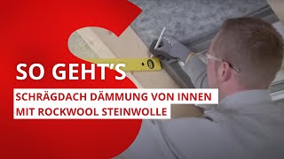 Dach dämmen So geht’s richtig – Schrägdach Dämmung von innen mit ROCKWOOL [upl. by Oknuj]