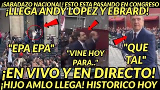 SABADO HISTORICO EN VIVO LLEGA HIJO DE AMLO ESTO ESTA PASANDO EN CONGRESO EBRARD PRESENTE HOY [upl. by Creight]