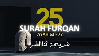 Surah Furqan 63  77  سورة الفرقان ٦٣  ٧٧  Khadija Sanaullah Official [upl. by Yahsel]