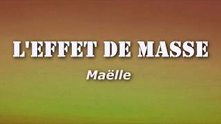 Maëlle  LEffet de Masse ParolesLyrics [upl. by Rufus]