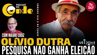 Pesquisa não ganha eleição com Olívio Dutra  Podcast do Conde [upl. by Ahsien69]