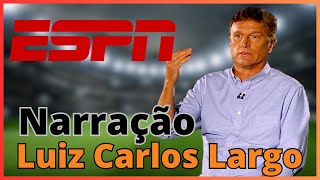 Narração Brasfoot PC e Mobile  Luiz Carlos Largo ESPN [upl. by Ielirol]