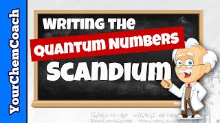 Writing Quantum Numbers for Scandium [upl. by Flemings]