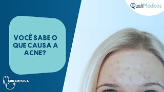 O que causa a acne Dermatologista explica [upl. by Nollahp660]