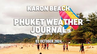 Phuket weather journal Karon Beach Thailand 3 October 2024 [upl. by Everson]