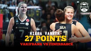 Kiera vanryk  Vakifbank vs Fenerbahce Turky  volleyball League 202425 [upl. by Hollenbeck]