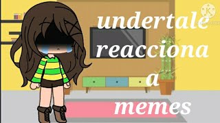 undertale reacciona a memes gacha life sans x chara x frisk [upl. by Arrait]