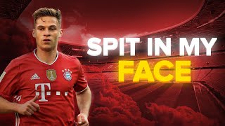 Kimmich ► SPIT IN MY FACE • Skills amp Goals  HD [upl. by Rettke]