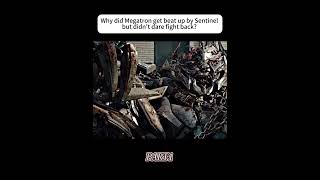 Why did Megatron get beat up by Sentinel but didn’t dare fight backmovie [upl. by Ressler]