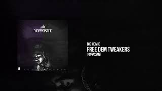 Big Homie  Free Dem Tweakers Official Audio [upl. by Colt]