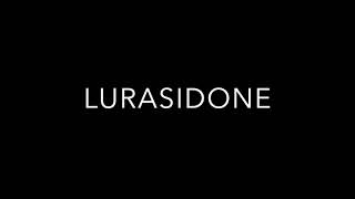 Lurasidone Pronunciation [upl. by Doralyn]