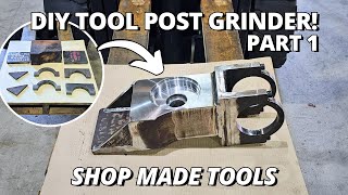 Making a HEAVY DUTY Tool Post Grinder  Part 1  Shop Made Tools [upl. by Dola]