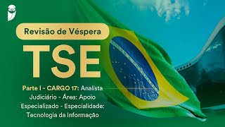 Revisão de Véspera TSE  Analista Judiciário  Tecnologia da Informação  Parte I [upl. by Noeruat]