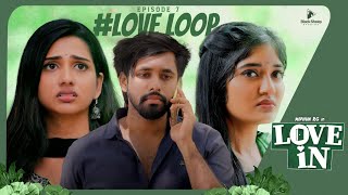 LOVE IN  Episode 7  Love Loop  Ft Midhun RG Dhanya Agila  Blacksheep studios [upl. by Aneroc309]