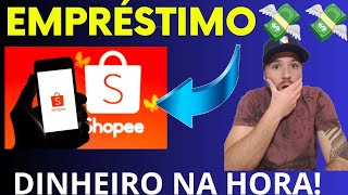 EMPRÉSTIMO NA SHOPEE SHOPEE ESTÁ LIBERANDO EMPRÉSTIMO PARA SEUS CLIENTES [upl. by Naesed]