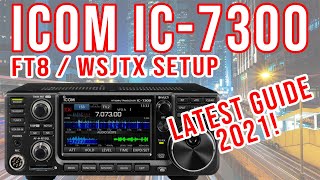 ICOM IC7300  WSJTX FT8 Latest 2021 Setup Guide V14 or Higher [upl. by Ong]