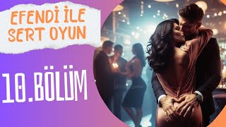 💜 CHAPTERS Efendi İle Sert Oyun 10Bölüm Full İzle chapters chaptersgamechapterinteractivegame [upl. by Ednutabab]