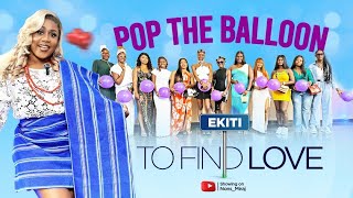 Episode 71 Ekiti Edition Pop the ballon to eject least attractive guy on the show [upl. by Isac]