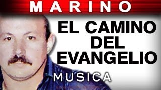 Marino  El Camino Del Evangelio musica [upl. by Einahpehs]