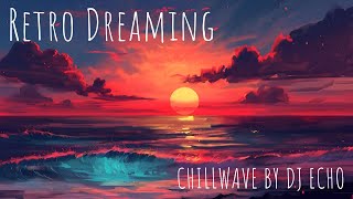 NEW 2024  Retro Dreaming SynthwaveChillwaveRetrowave MIX [upl. by Enimsay950]