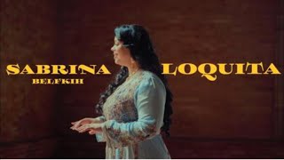 Sabrina Belfkih  Loquita Official Music Video  صابرينة بلفقيه  لوكيتا [upl. by Anoyek]