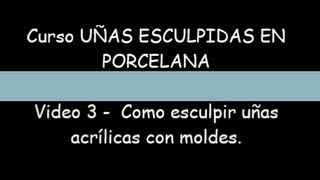 Curso uñas esculpidas en Porcelana Video 3 Como esculpir con moldes [upl. by Atig232]