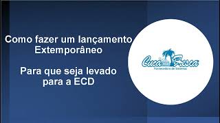 Como realizar um Lançamento Extemporâneo para que seja considerado na ECD [upl. by Gar]