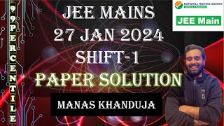 JEE MAINS 2024  PAPER SOLUTION  27 JAN SHIFT1  MANAS KHANDUJA jeemains jee solutions nta💯 [upl. by Goldman]